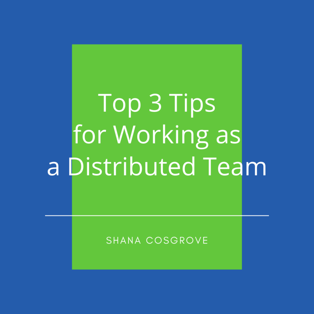 top-3-tips-for-working-as-a-distributed-team-nyla-technology-solutions