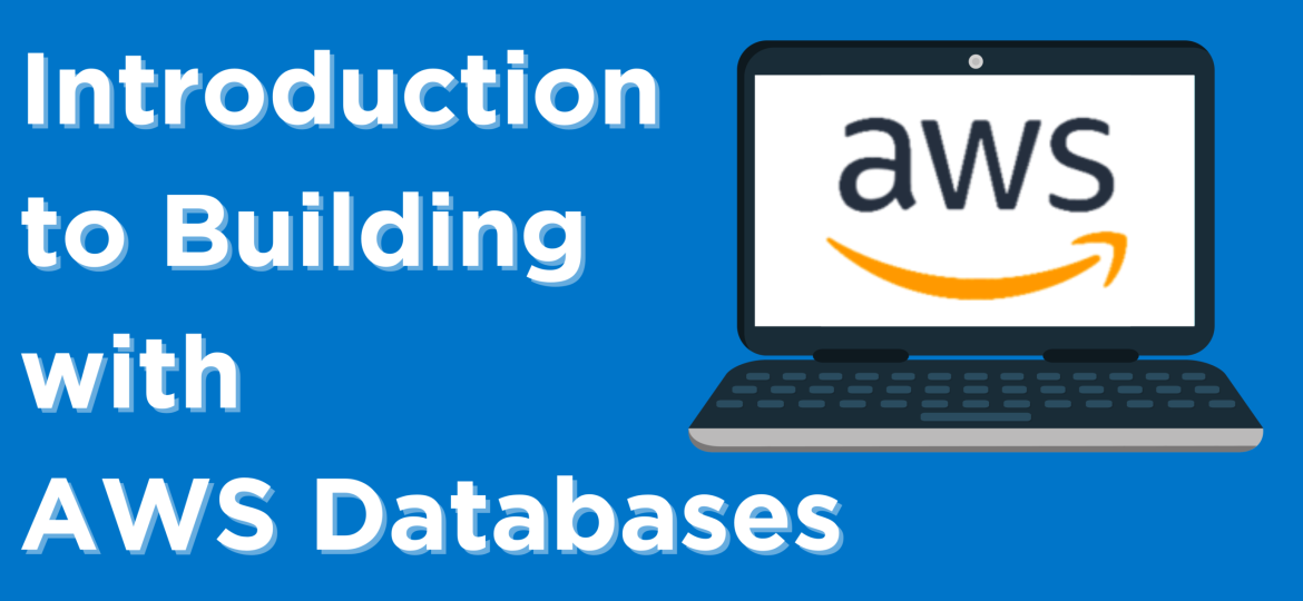 Introduction to building with AWS Databases